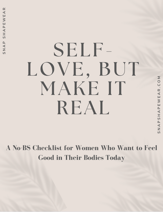Self-Love, But Make It Real: A No-BS Guide to Feeling Good in Your Body Today